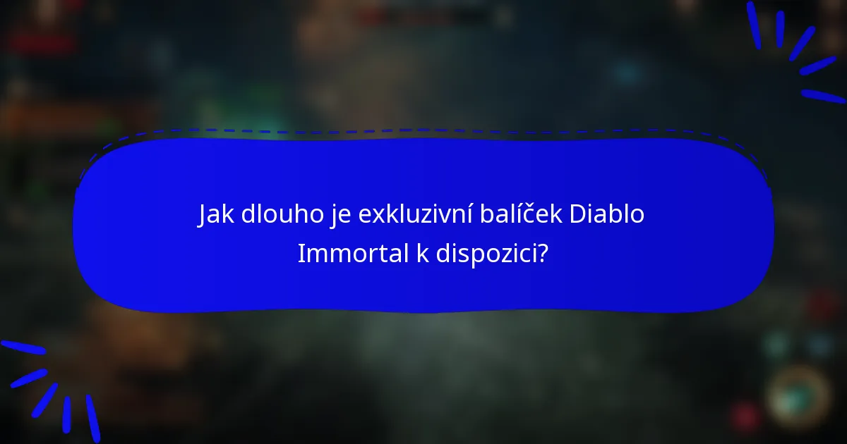 Jak dlouho je exkluzivní balíček Diablo Immortal k dispozici?
