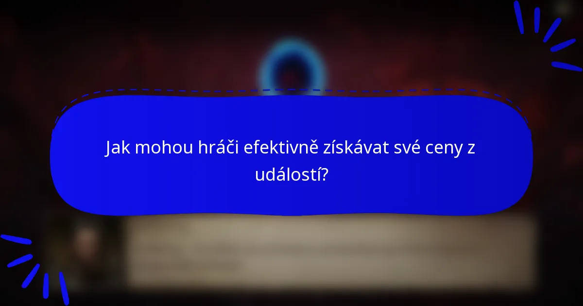 Jak mohou hráči efektivně získávat své ceny z událostí?