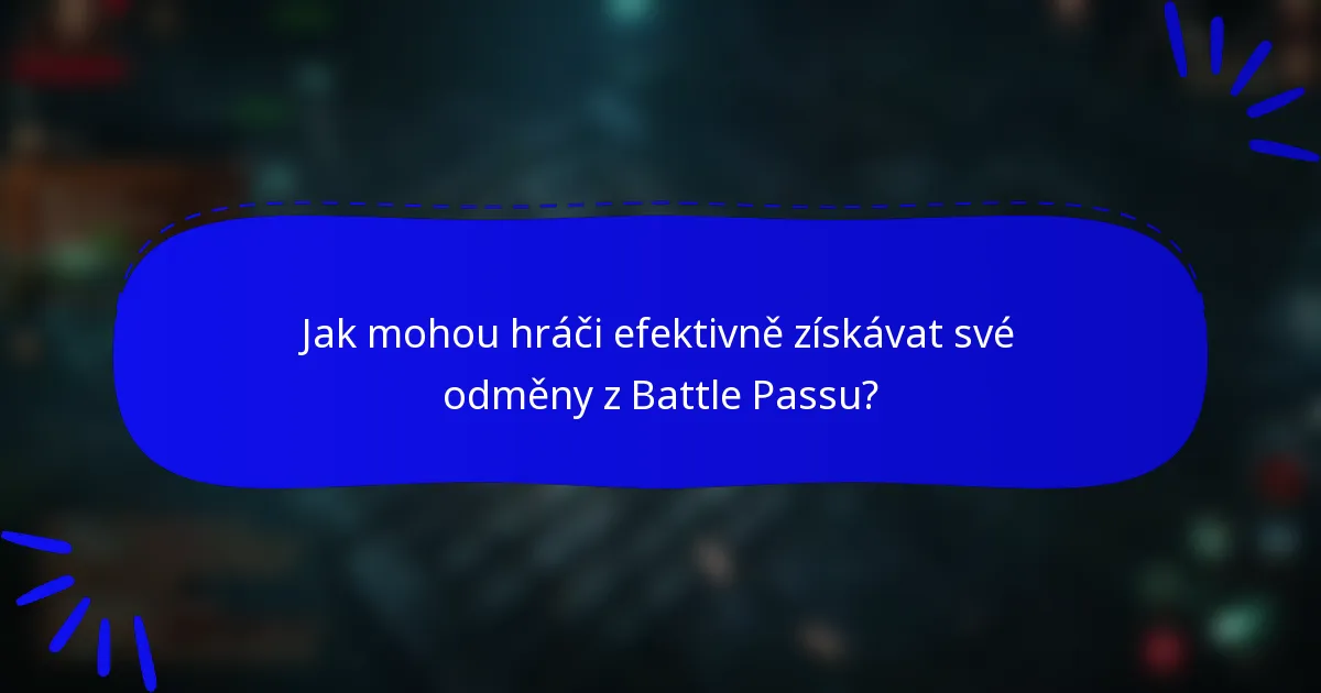 Jak mohou hráči efektivně získávat své odměny z Battle Passu?