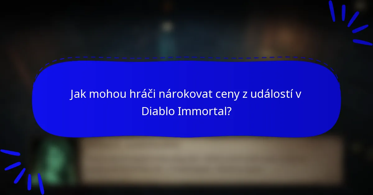 Jak mohou hráči nárokovat ceny z událostí v Diablo Immortal?