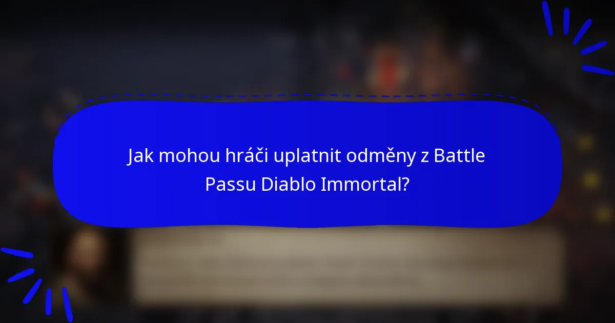 Jak mohou hráči uplatnit odměny z Battle Passu Diablo Immortal?