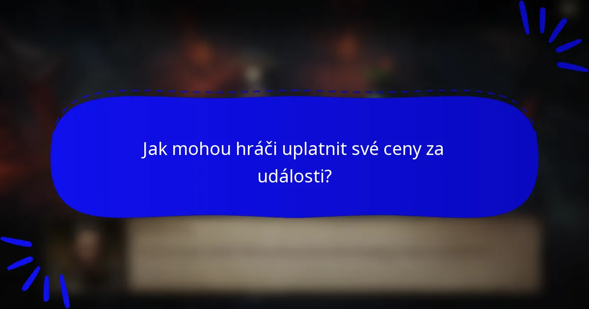 Jak mohou hráči uplatnit své ceny za události?