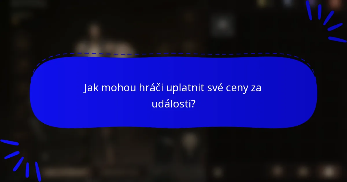 Jak mohou hráči uplatnit své ceny za události?