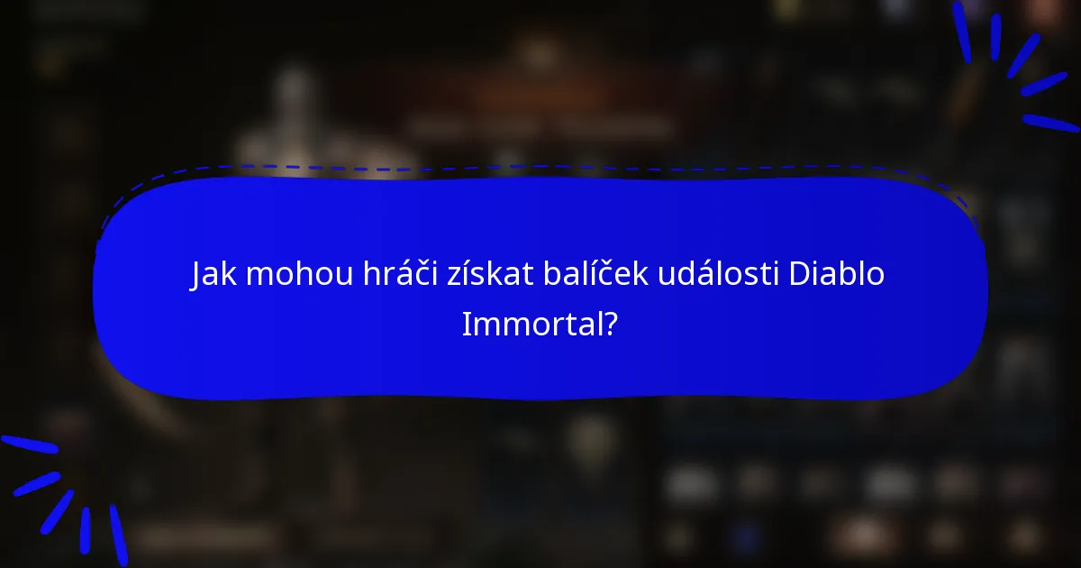 Jak mohou hráči získat balíček události Diablo Immortal?
