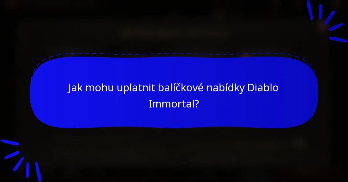 Jak mohu uplatnit balíčkové nabídky Diablo Immortal?