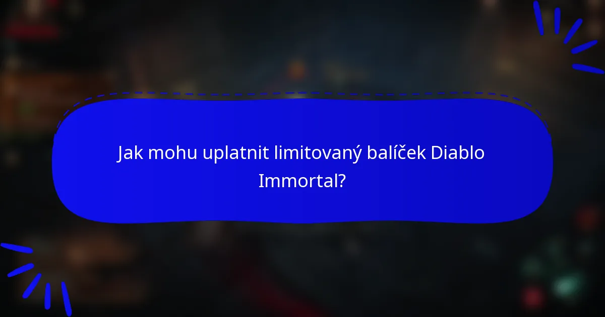 Jak mohu uplatnit limitovaný balíček Diablo Immortal?