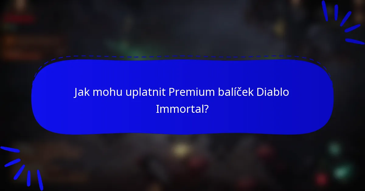 Jak mohu uplatnit Premium balíček Diablo Immortal?