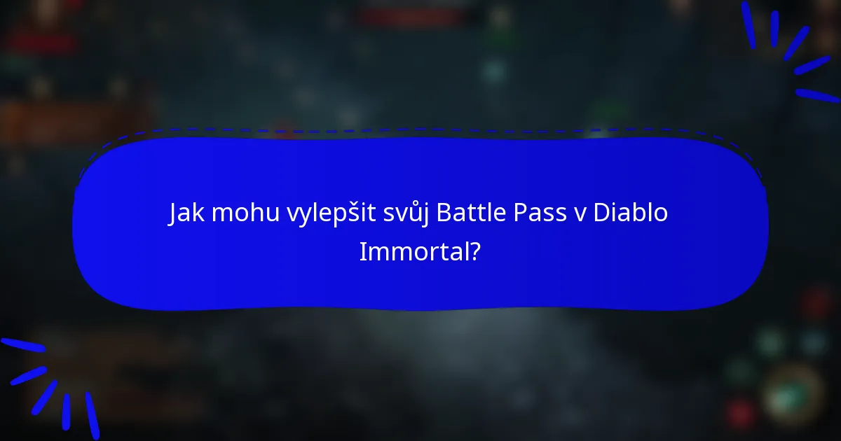 Jak mohu vylepšit svůj Battle Pass v Diablo Immortal?