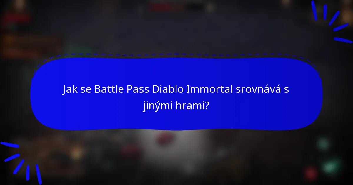Jak se Battle Pass Diablo Immortal srovnává s jinými hrami?
