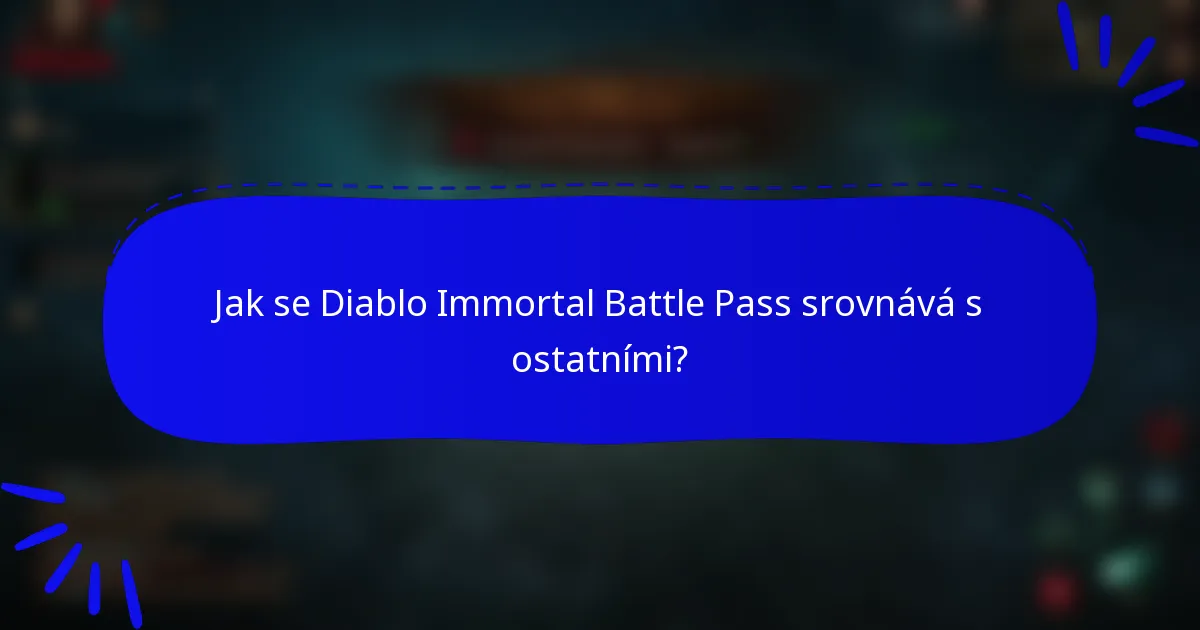 Jak se Diablo Immortal Battle Pass srovnává s ostatními?
