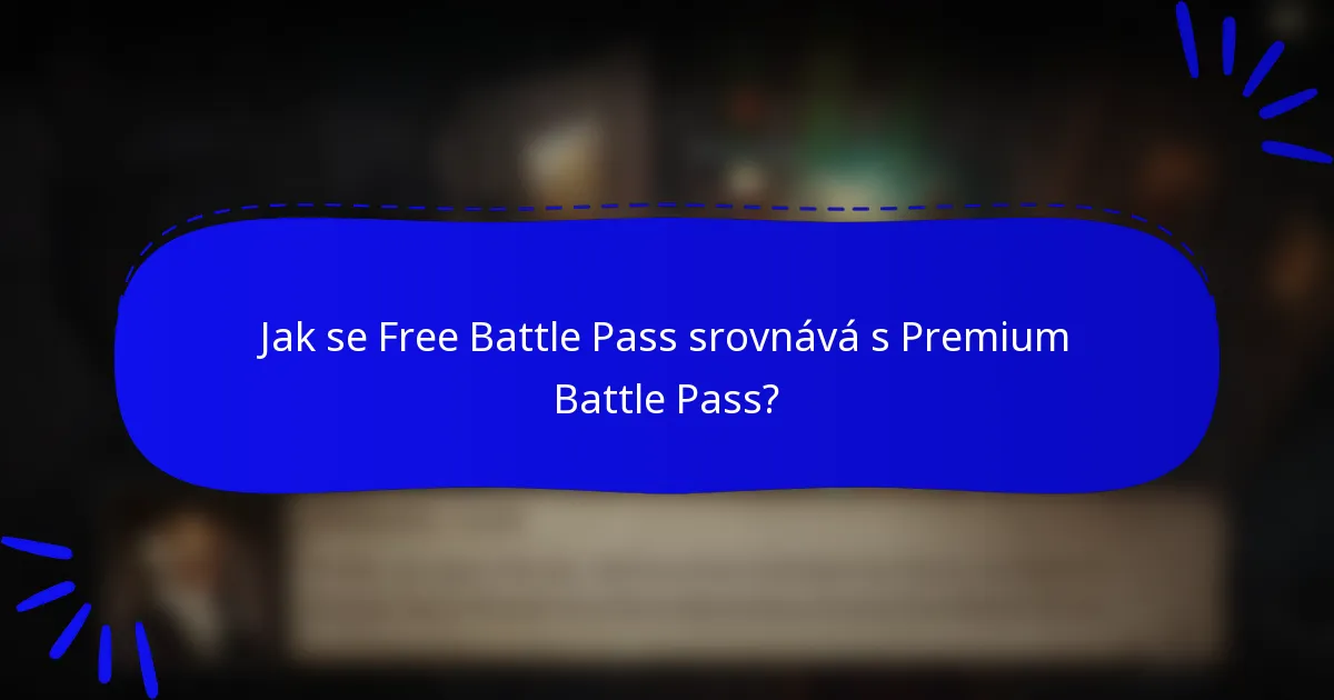 Jak se Free Battle Pass srovnává s Premium Battle Pass?