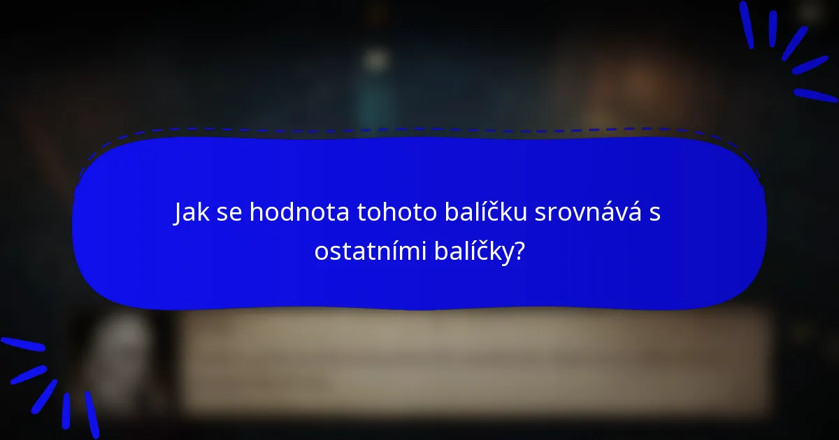 Jak se hodnota tohoto balíčku srovnává s ostatními balíčky?