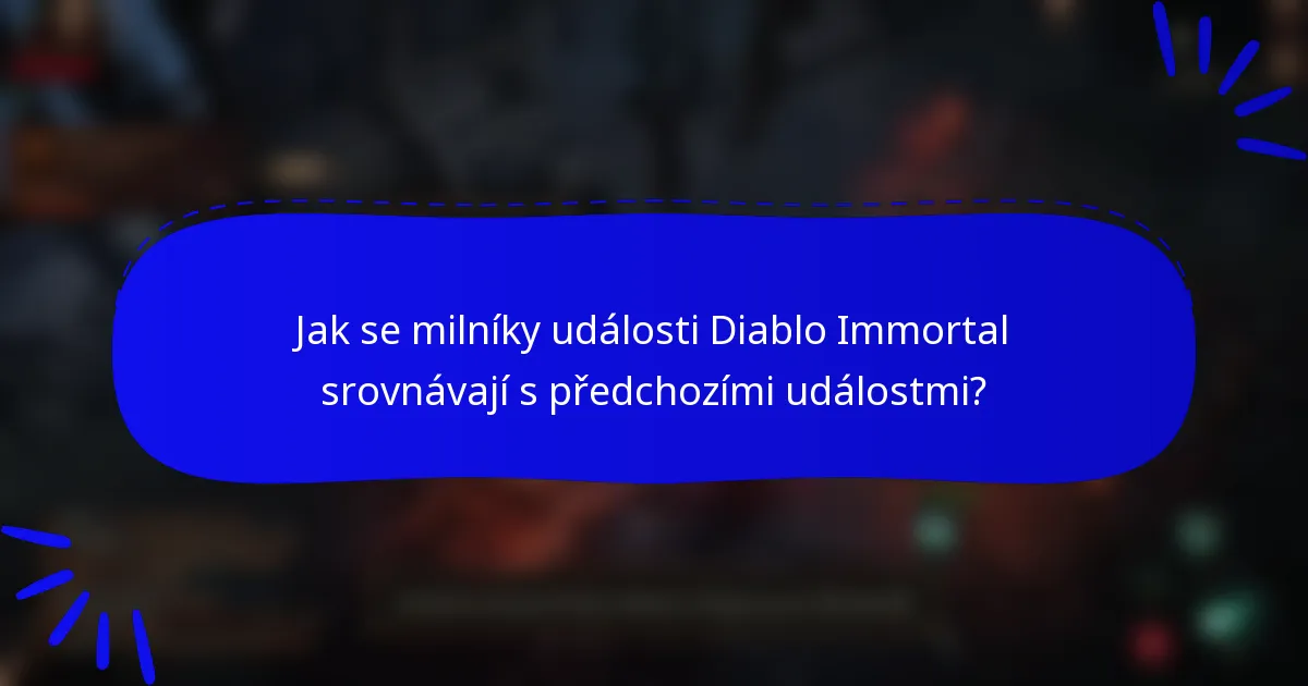 Jak se milníky události Diablo Immortal srovnávají s předchozími událostmi?