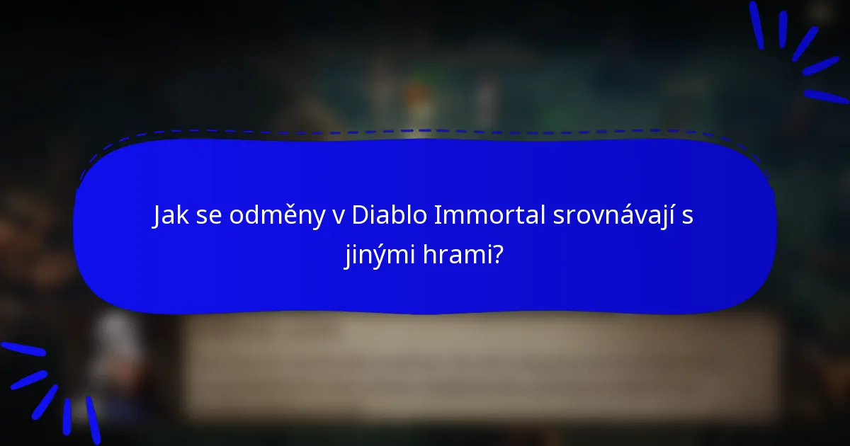 Jak se odměny v Diablo Immortal srovnávají s jinými hrami?