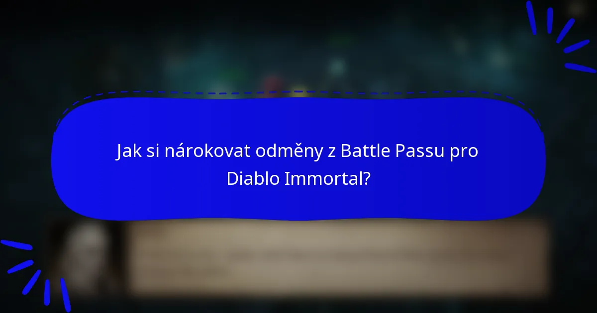 Jak si nárokovat odměny z Battle Passu pro Diablo Immortal?