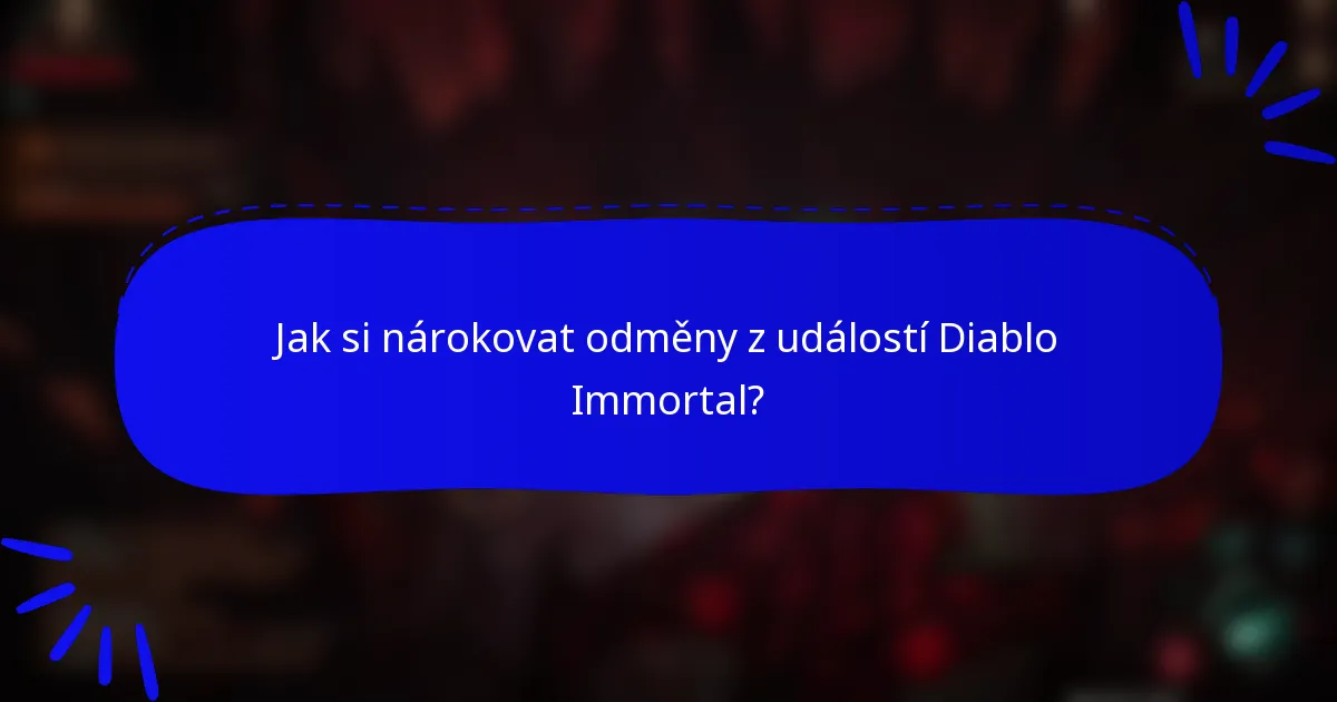 Jak si nárokovat odměny z událostí Diablo Immortal?