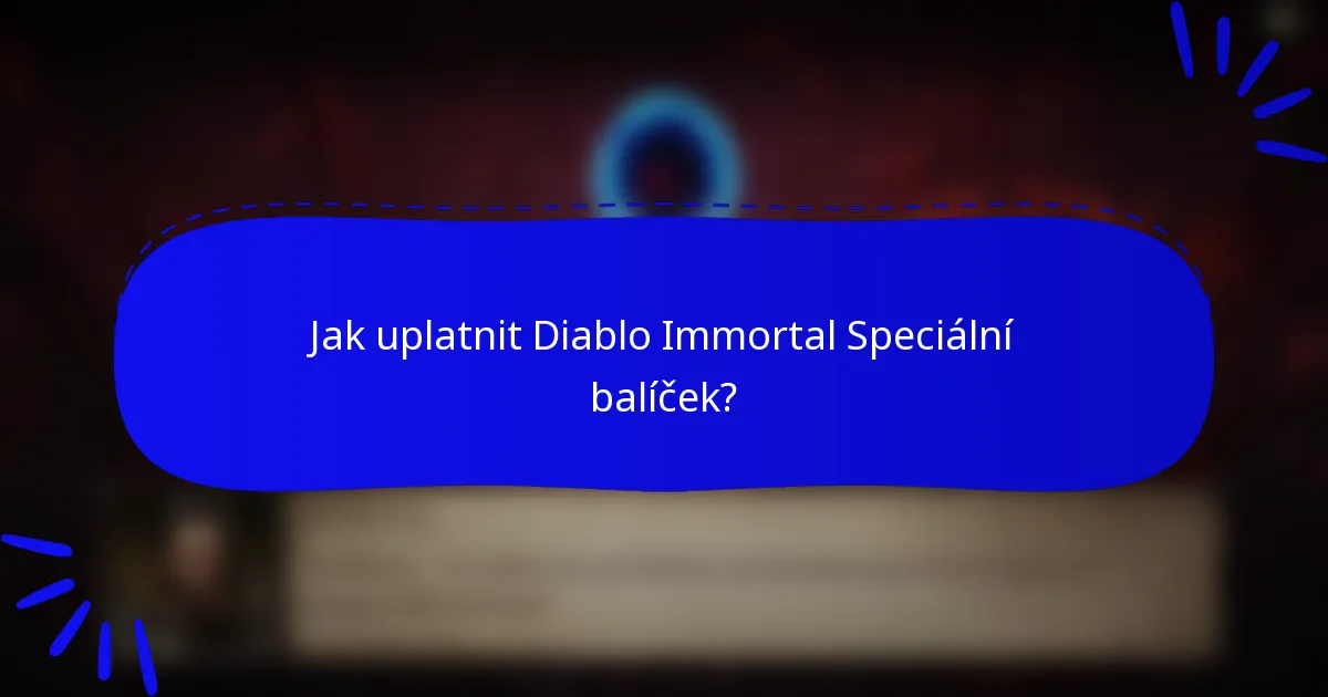 Jak uplatnit Diablo Immortal Speciální balíček?