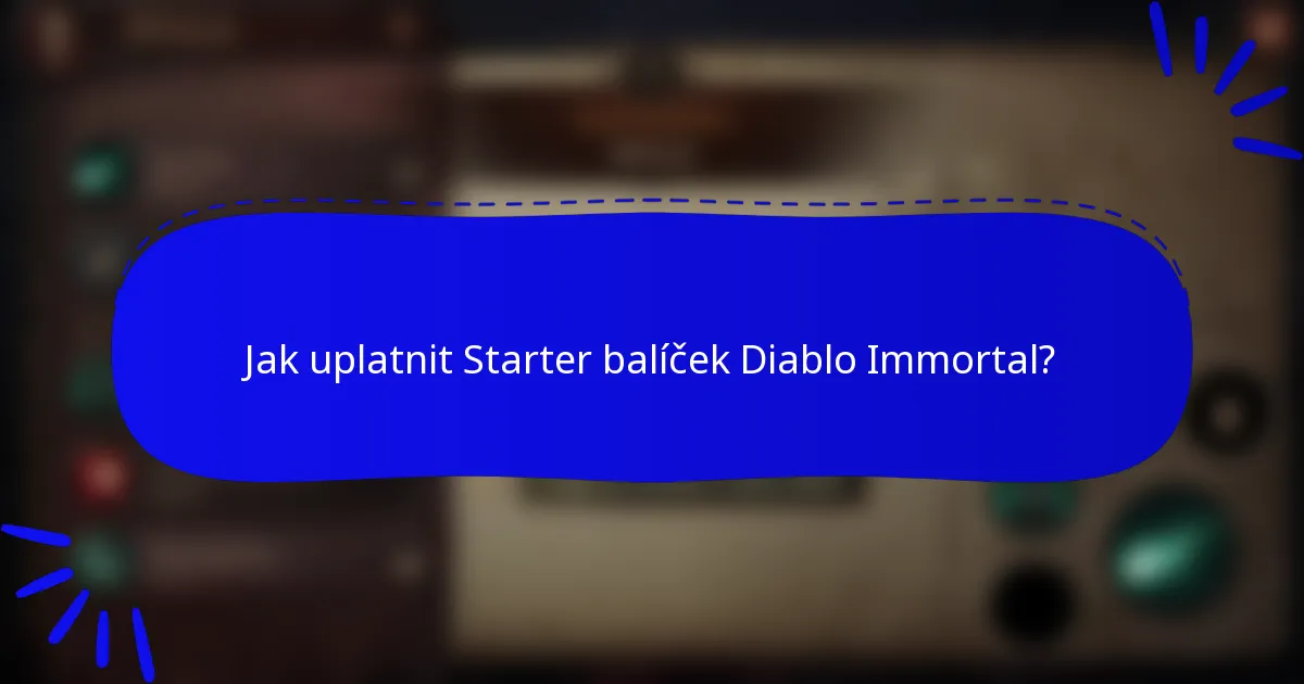 Jak uplatnit Starter balíček Diablo Immortal?