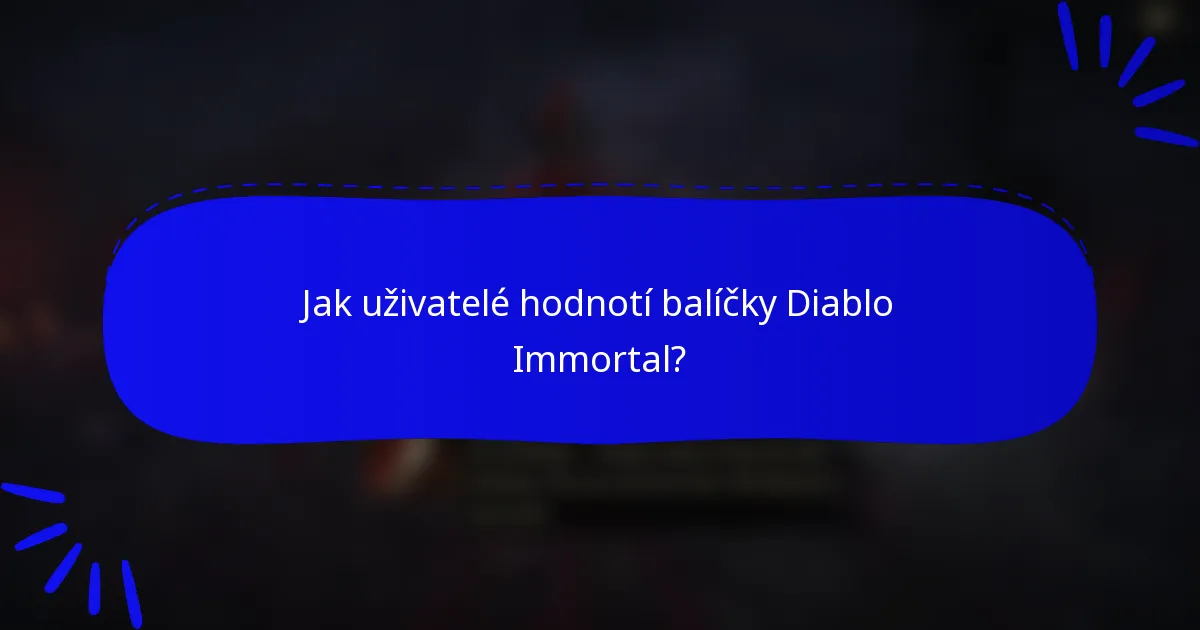 Jak uživatelé hodnotí balíčky Diablo Immortal?