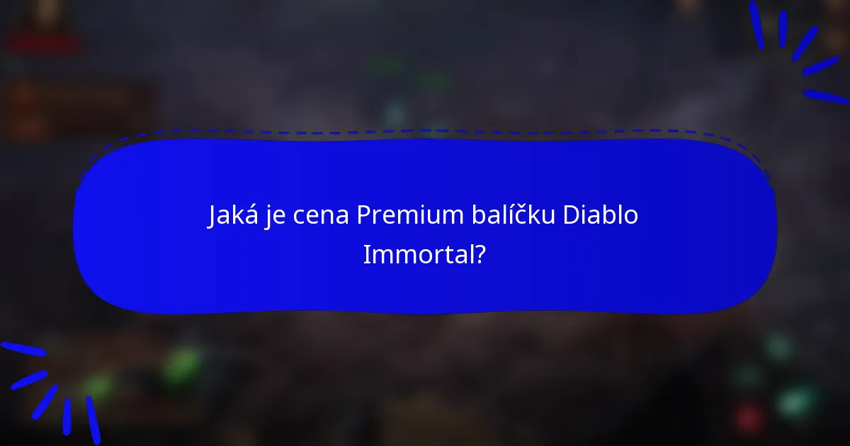 Jaká je cena Premium balíčku Diablo Immortal?