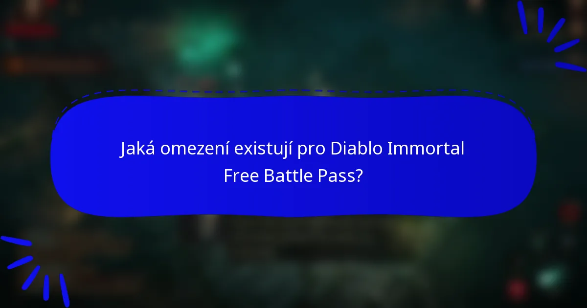 Jaká omezení existují pro Diablo Immortal Free Battle Pass?