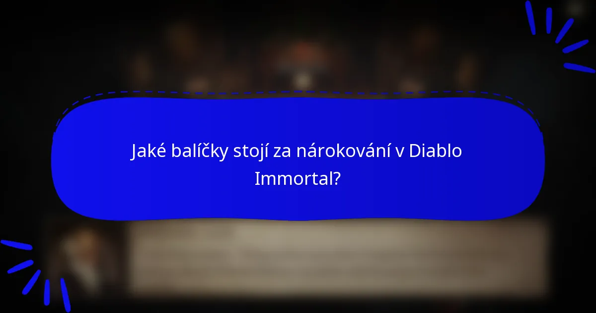 Jaké balíčky stojí za nárokování v Diablo Immortal?