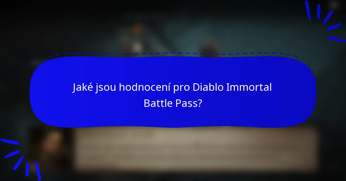 Jaké jsou hodnocení pro Diablo Immortal Battle Pass?