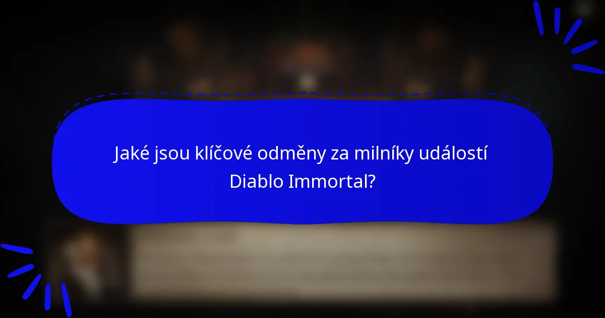 Jaké jsou klíčové odměny za milníky událostí Diablo Immortal?