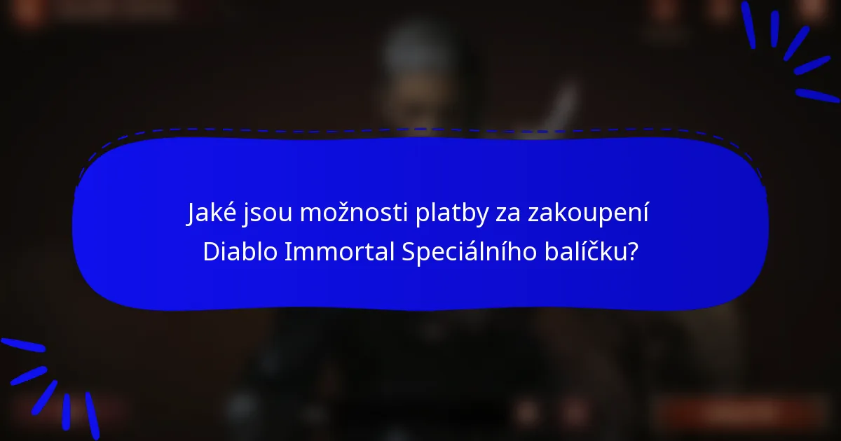 Jaké jsou možnosti platby za zakoupení Diablo Immortal Speciálního balíčku?