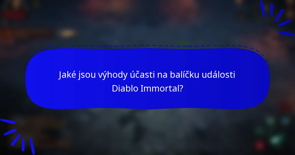 Jaké jsou výhody účasti na balíčku události Diablo Immortal?