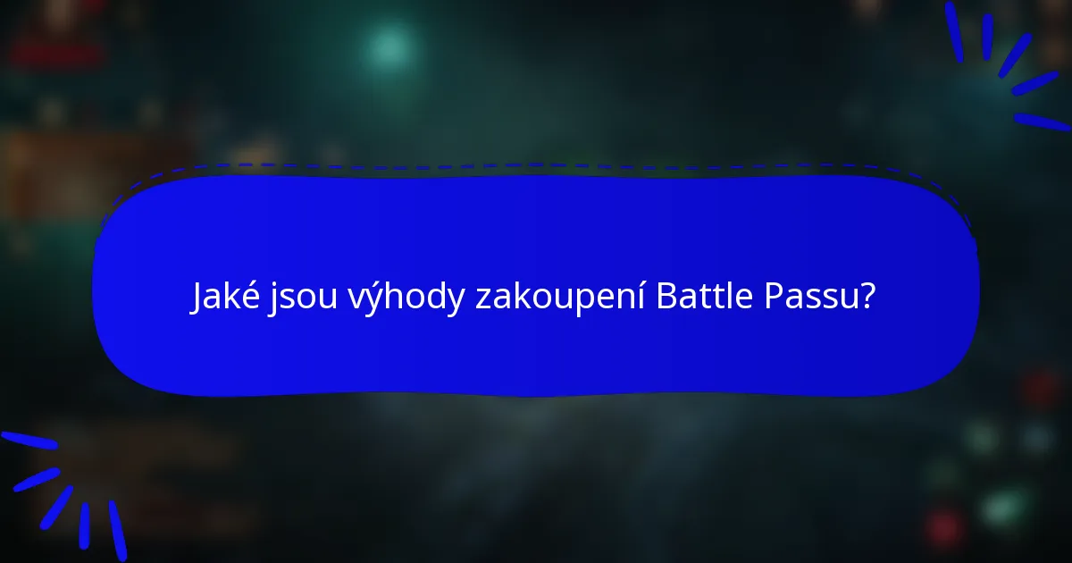 Jaké jsou výhody zakoupení Battle Passu?