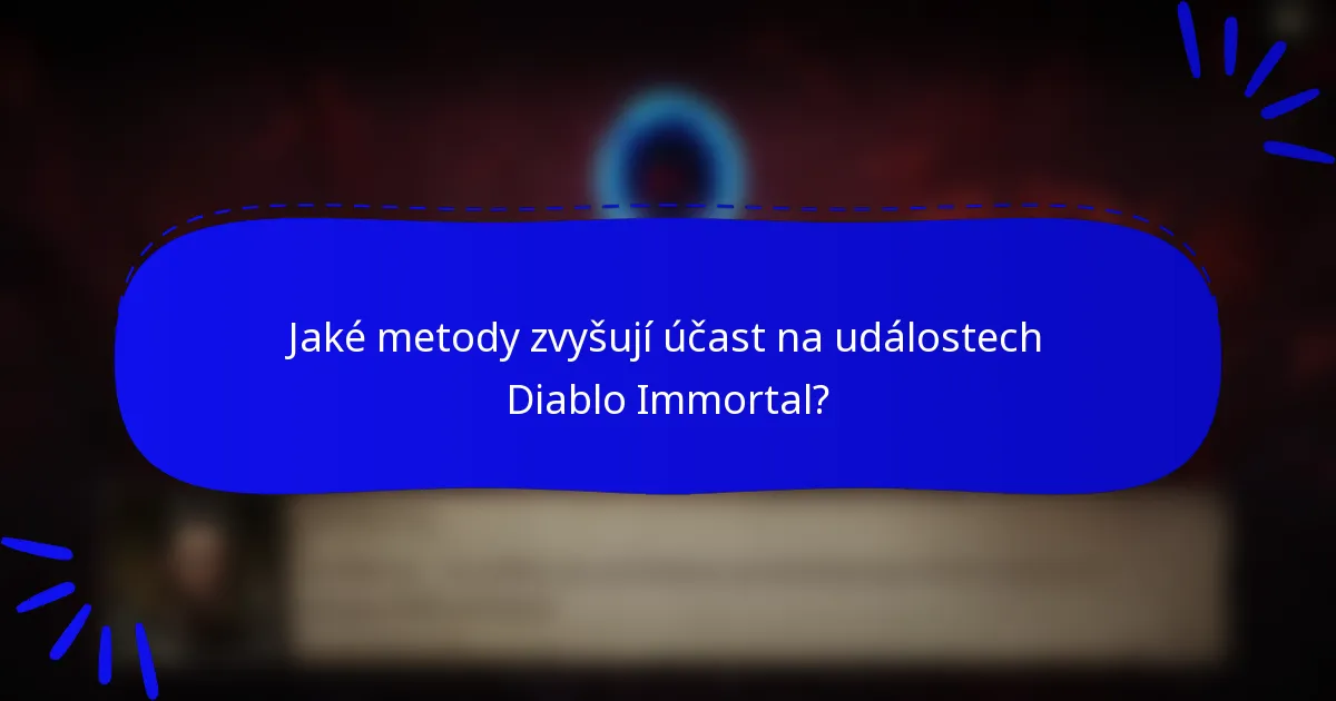 Jaké metody zvyšují účast na událostech Diablo Immortal?