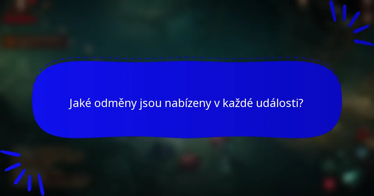 Jaké odměny jsou nabízeny v každé události?
