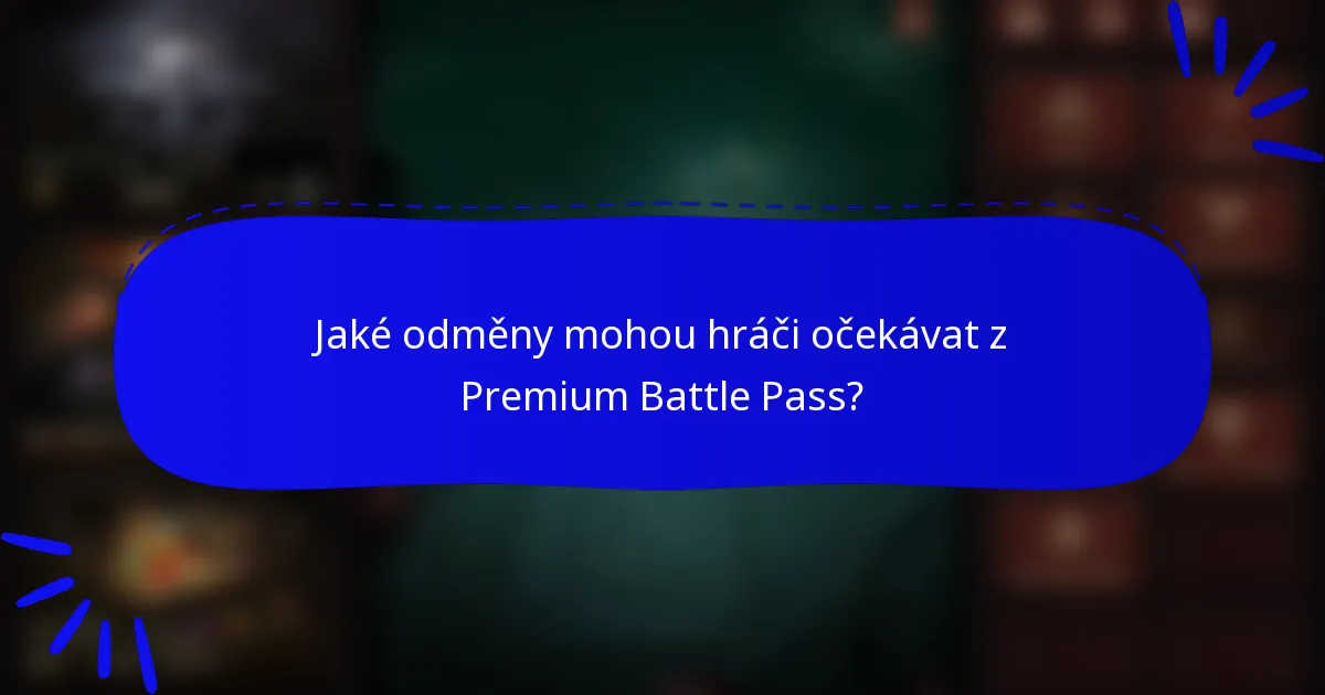 Jaké odměny mohou hráči očekávat z Premium Battle Pass?