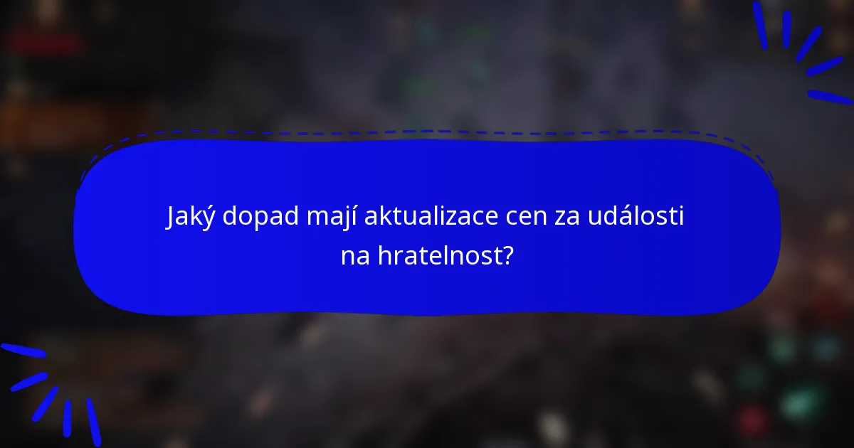 Jaký dopad mají aktualizace cen za události na hratelnost?