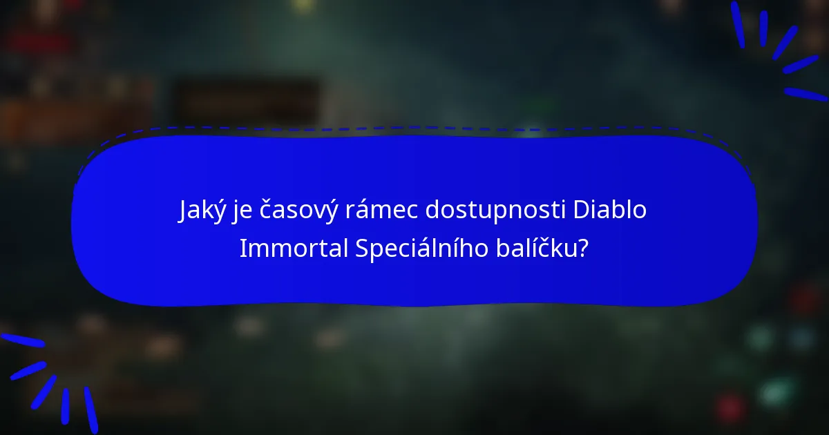 Jaký je časový rámec dostupnosti Diablo Immortal Speciálního balíčku?