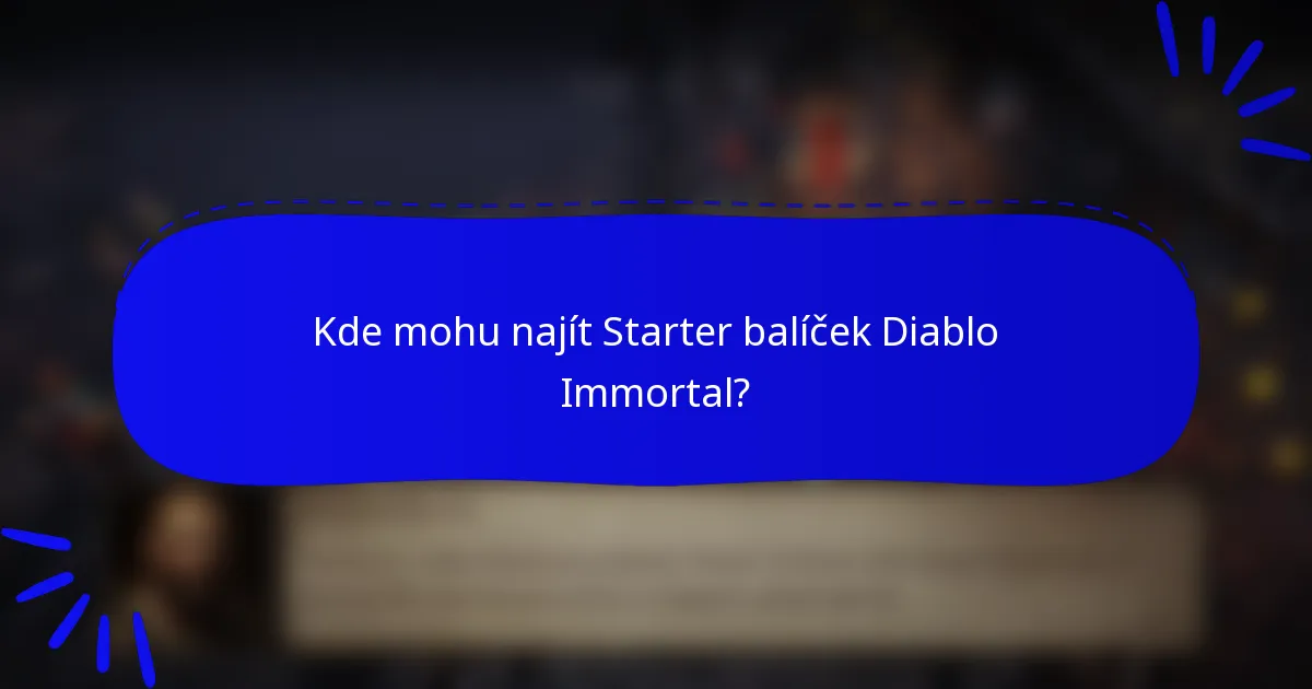 Kde mohu najít Starter balíček Diablo Immortal?