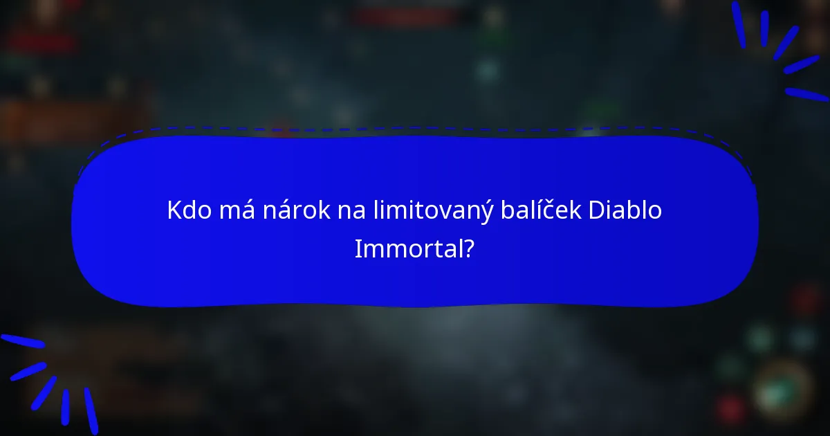 Kdo má nárok na limitovaný balíček Diablo Immortal?