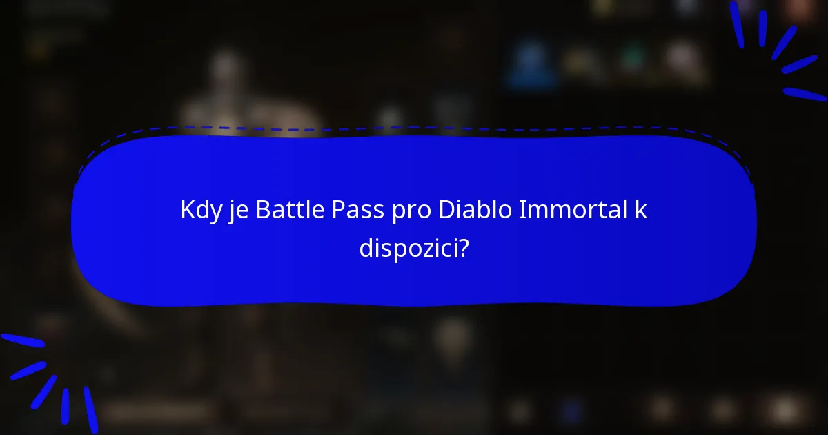 Kdy je Battle Pass pro Diablo Immortal k dispozici?