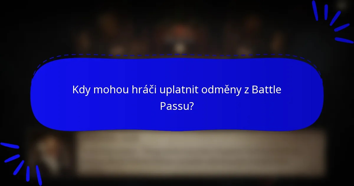 Kdy mohou hráči uplatnit odměny z Battle Passu?