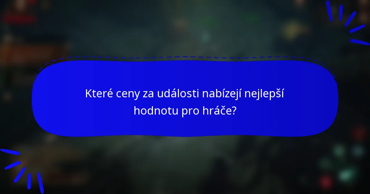 Které ceny za události nabízejí nejlepší hodnotu pro hráče?
