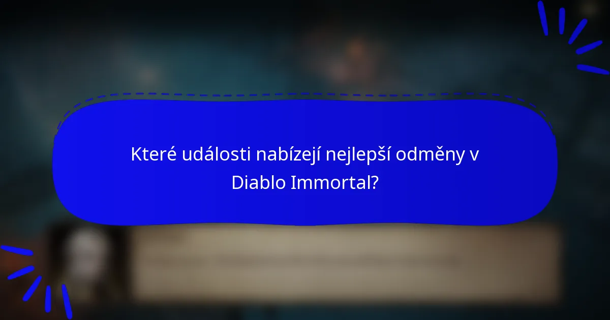 Které události nabízejí nejlepší odměny v Diablo Immortal?